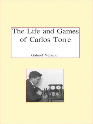 cover image of The Life and Chess Games of Carlos Torre